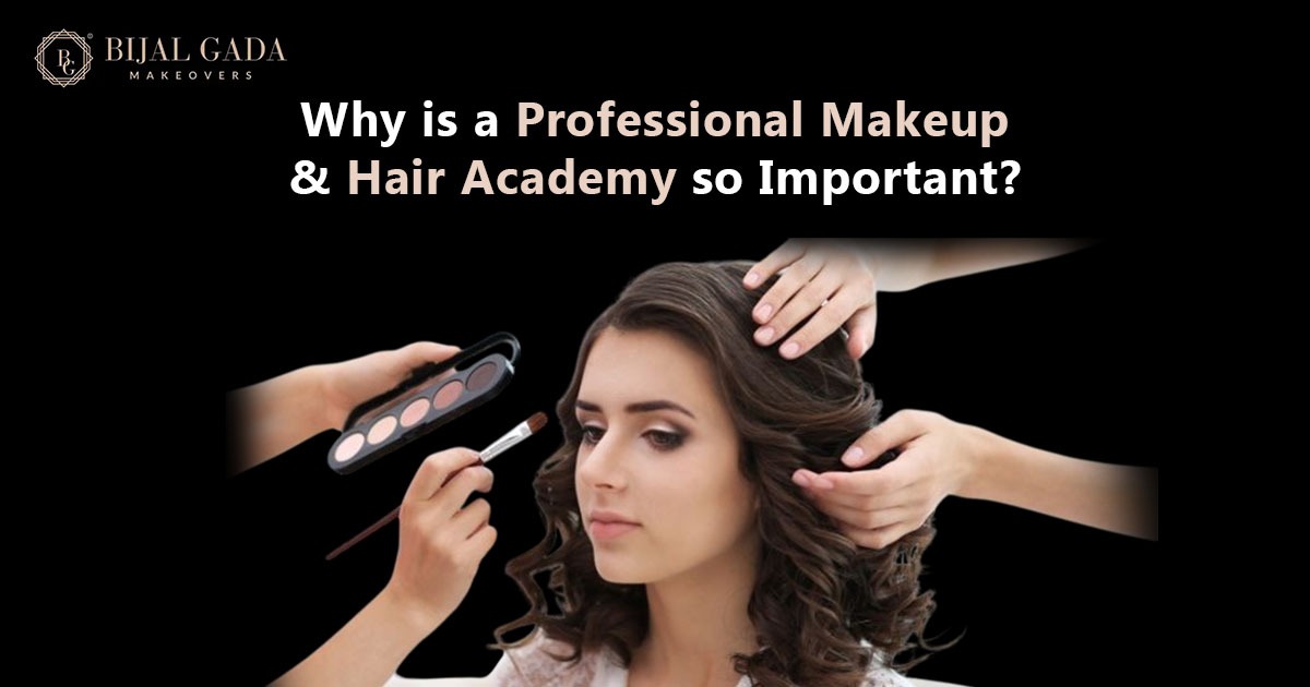 Why is a Professional Makeup & Hair Academy So Important?